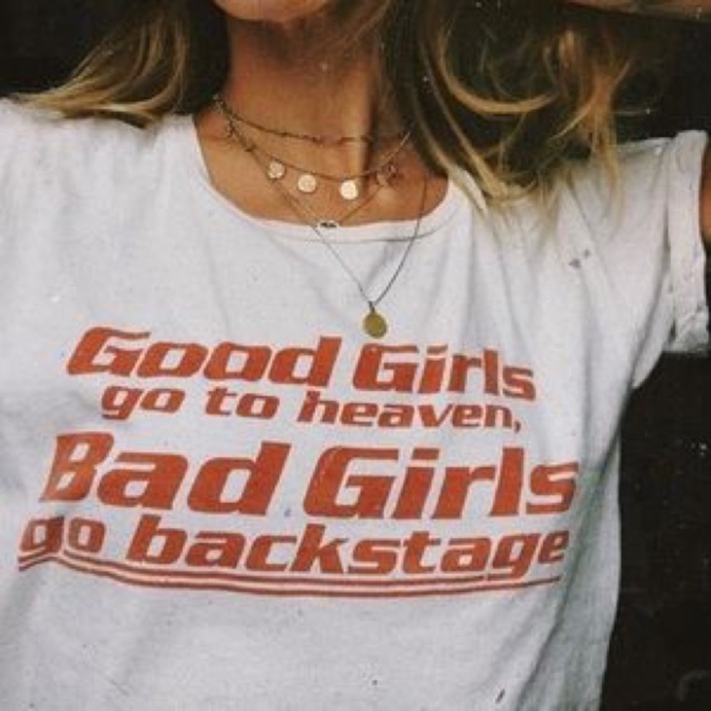 ISO “bad girls go backstage” T-shirt